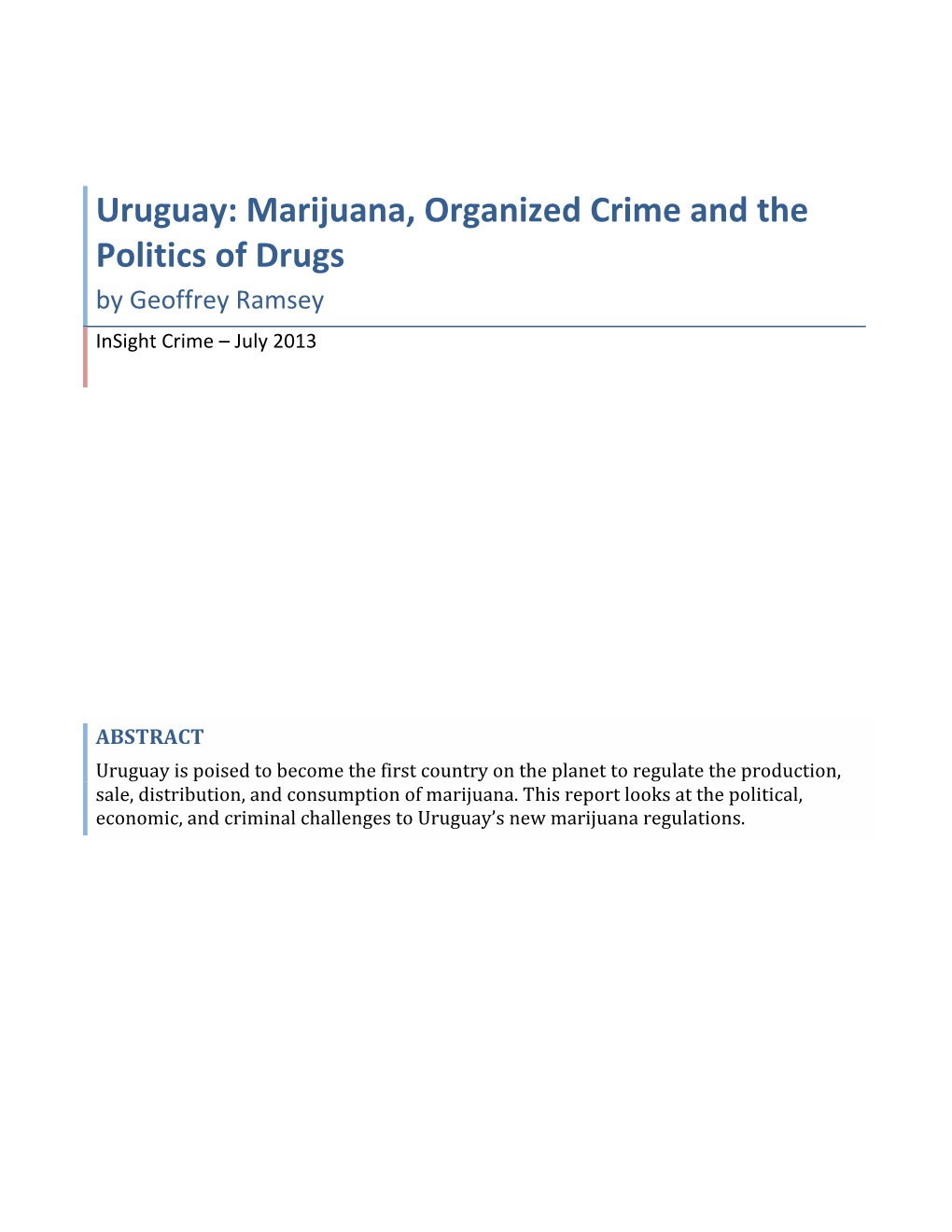 Uruguay: Marijuana, Organized Crime and the Politics of Drugs by Geoffrey Ramsey Insight Crime – July 2013