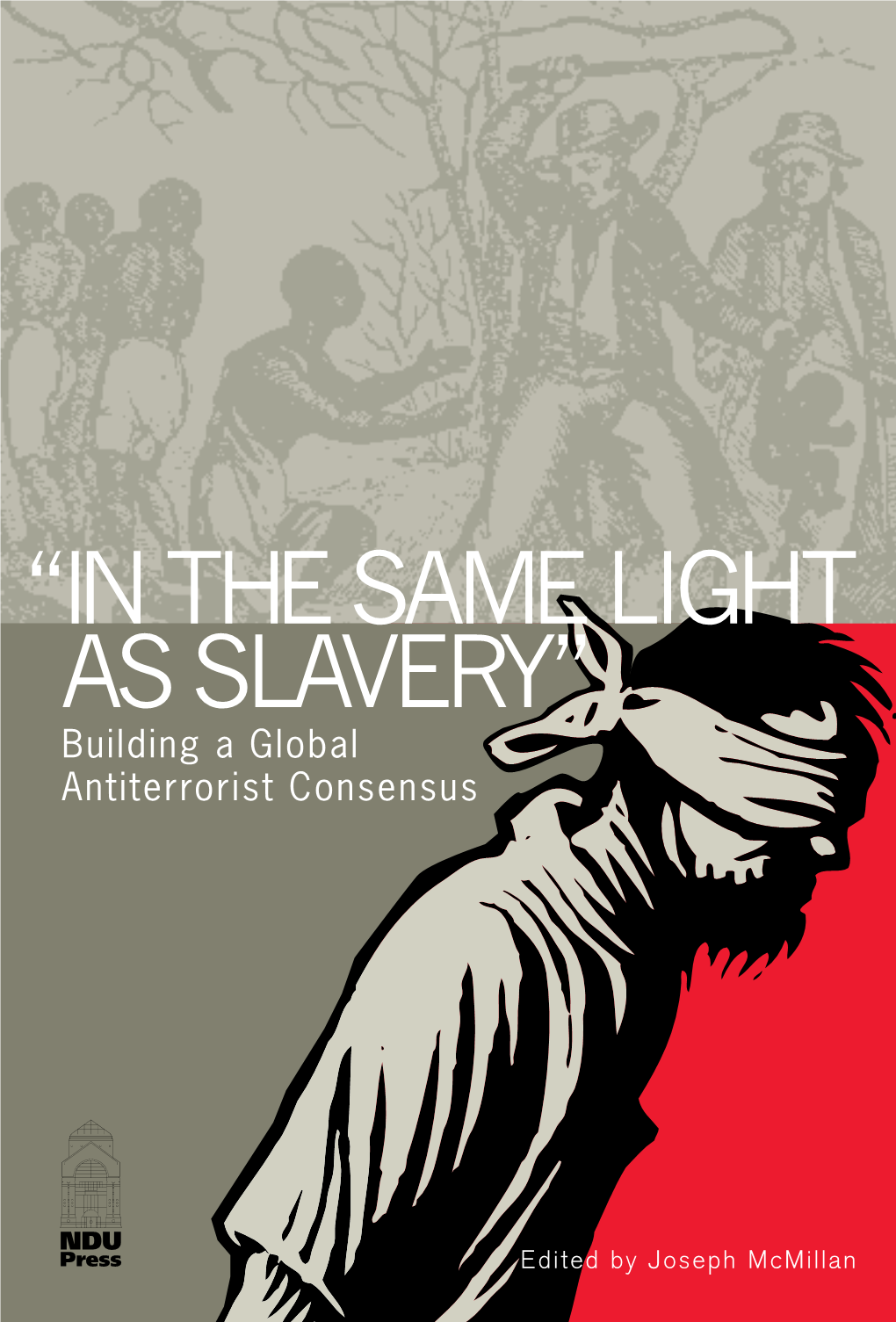 “In the Same Light As Slavery”: Building a Global Antiterrorist Consensus