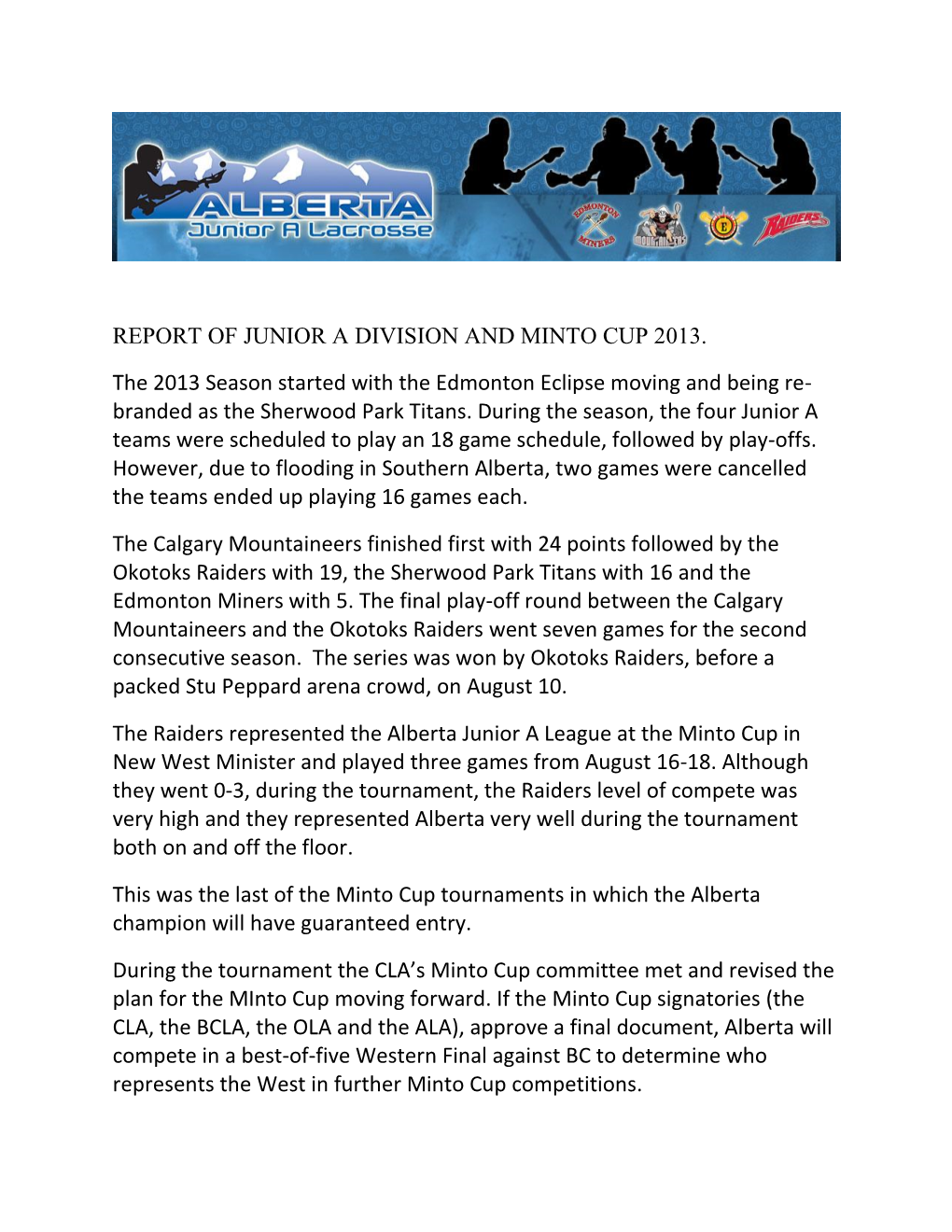Report of Junior a Division and Minto Cup 2013