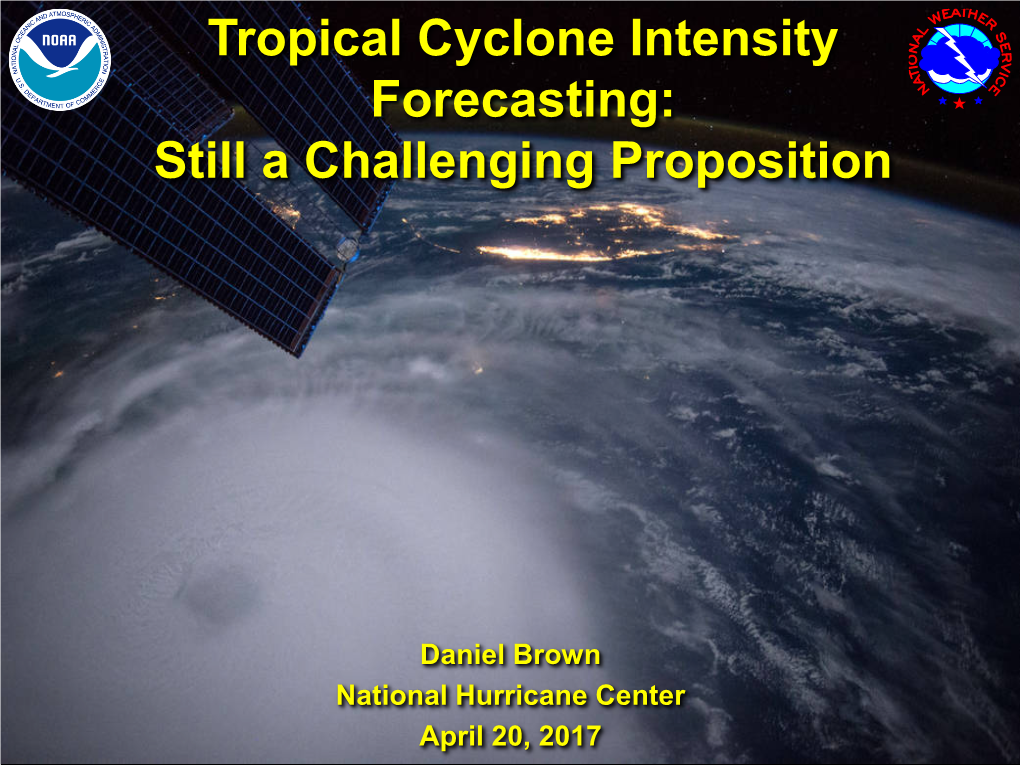 Tropical Cyclone Intensity Forecasting: Still a Challenging Proposition