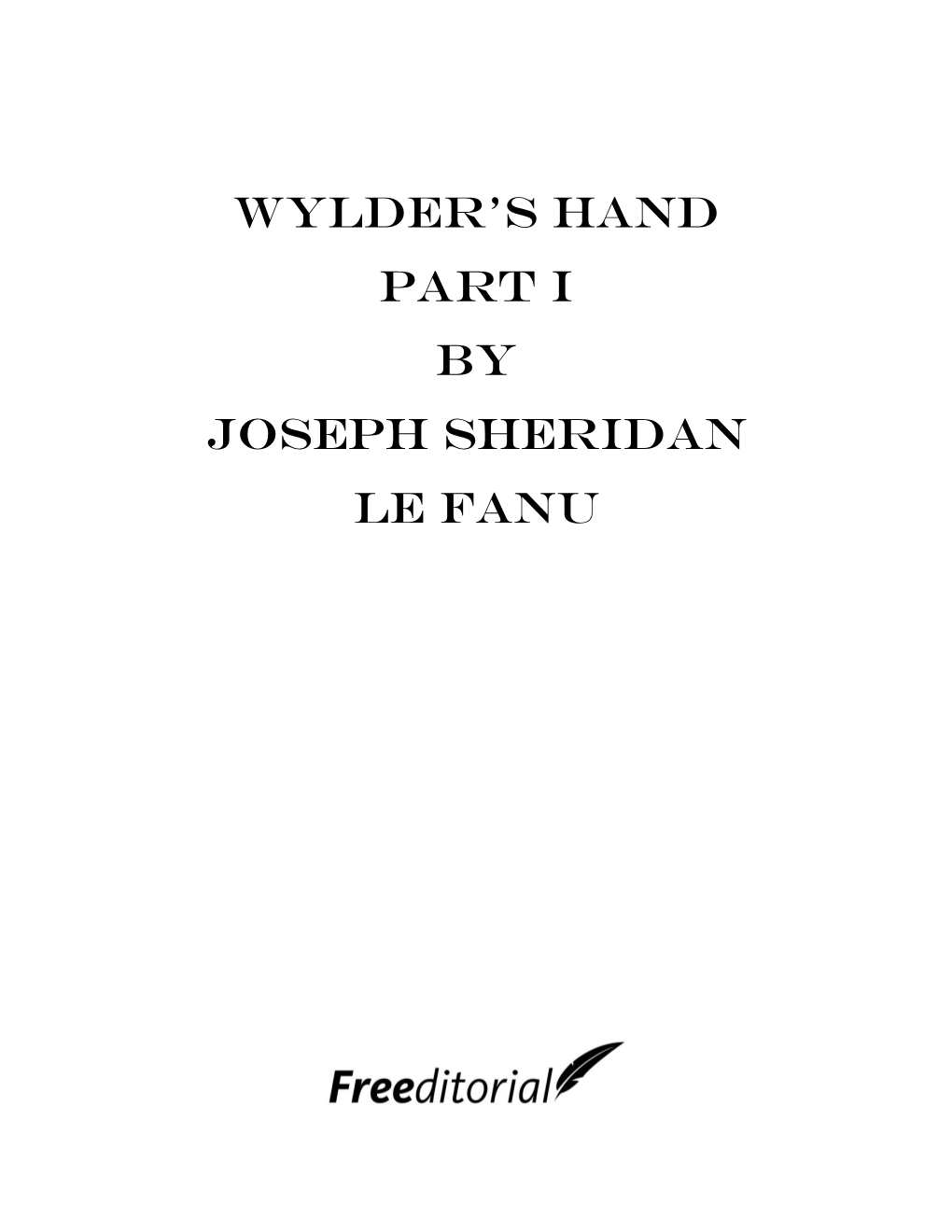 Wylder's Hand Part I by Joseph Sheridan Le Fanu