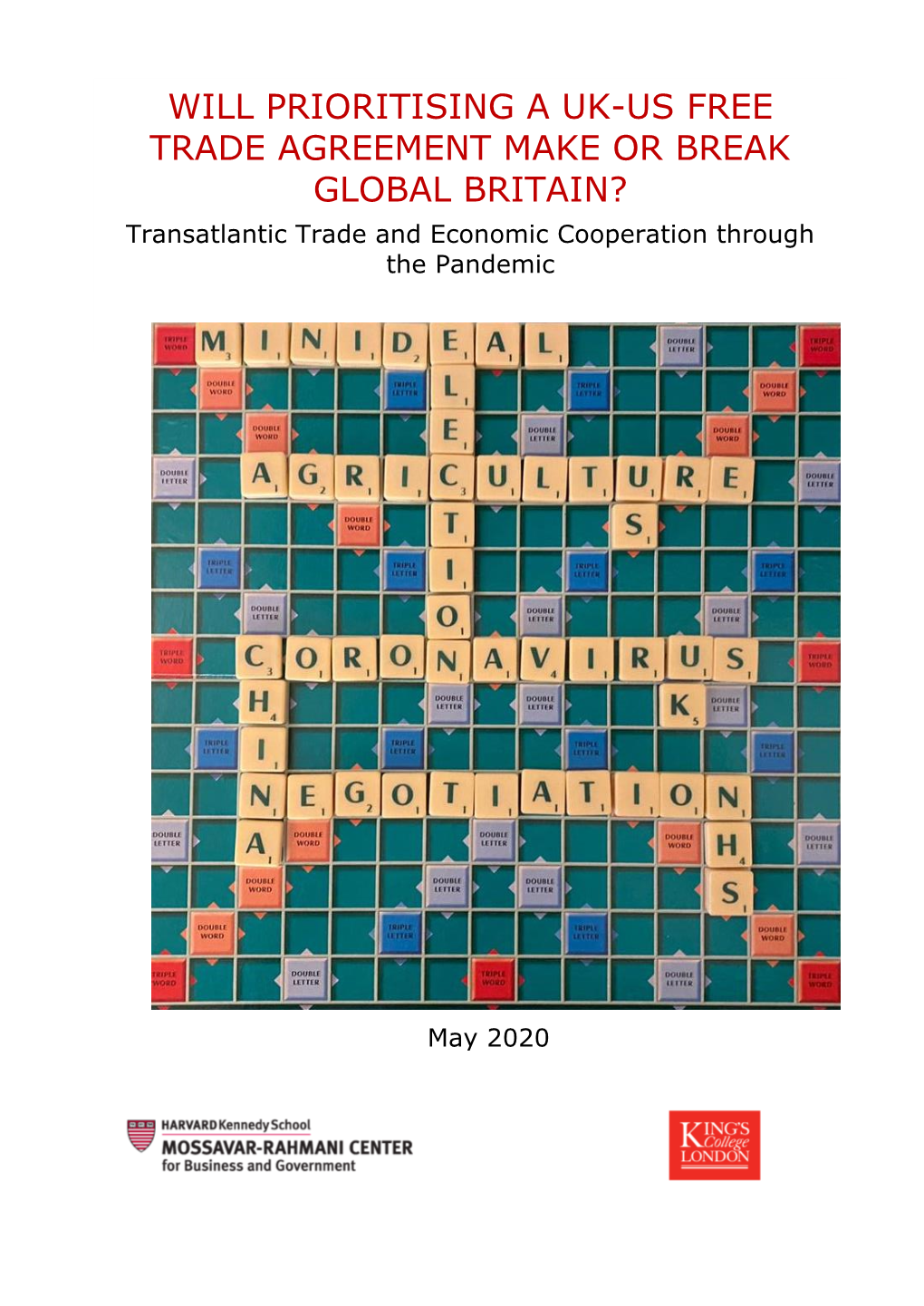 WILL PRIORITISING a UK-US FREE TRADE AGREEMENT MAKE OR BREAK GLOBAL BRITAIN? Transatlantic Trade and Economic Cooperation Through the Pandemic