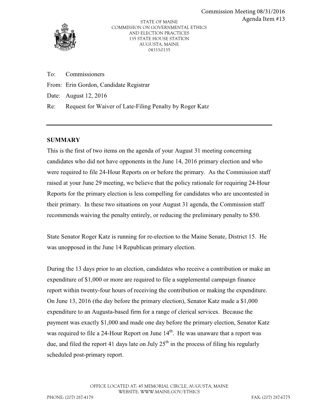 To: Commissioners From: Erin Gordon, Candidate Registrar Date: August 12, 2016 Re: Request for Waiver of Late-Filing Penalty by Roger Katz