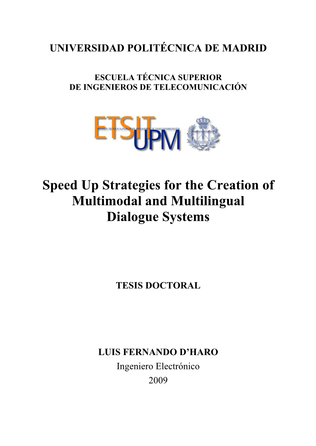 Speed up Strategies for the Creation of Multimodal and Multilingual Dialogue Systems
