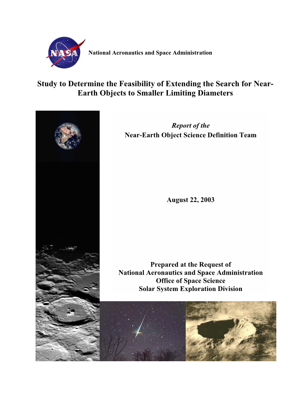 Study to Determine the Feasibility of Extending the Search for Near- Earth Objects to Smaller Limiting Diameters