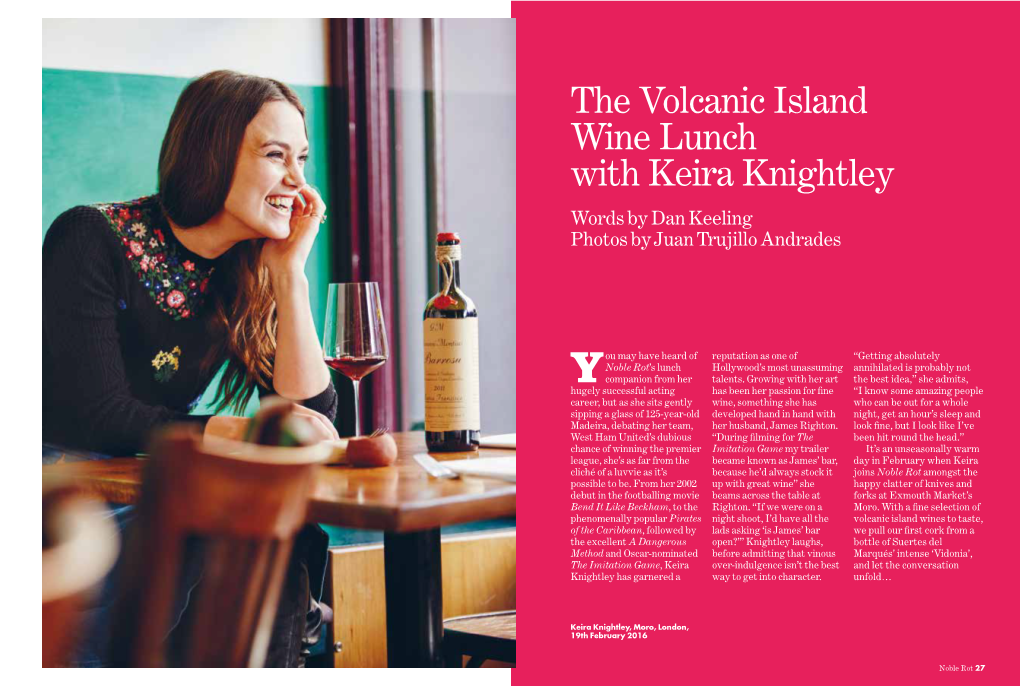 The Volcanic Island Wine Lunch with Keira Knightley Words by Dan Keeling Photos by Juan Trujillo Andrades