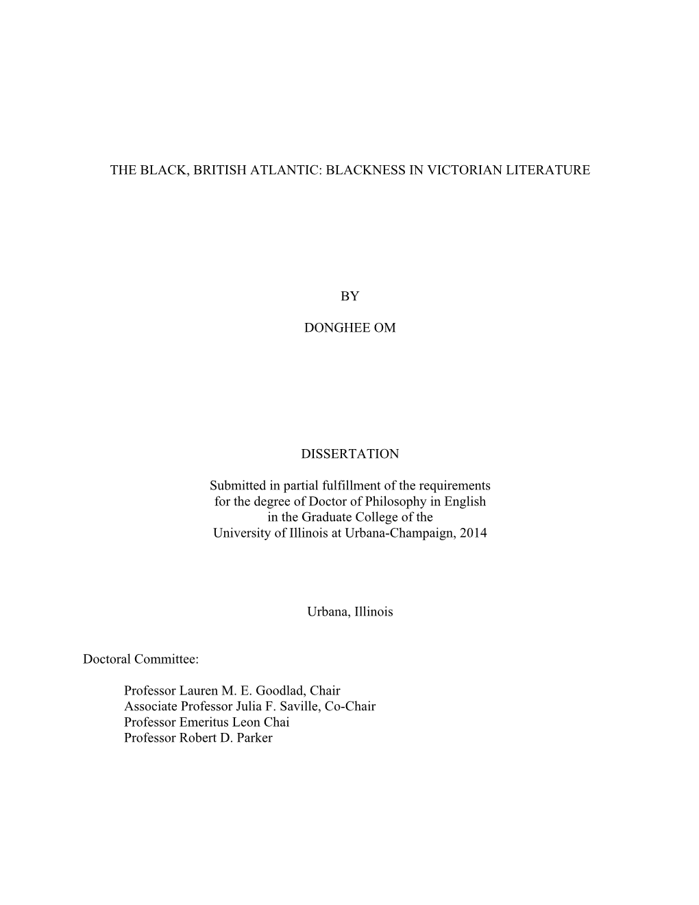 THE BLACK, BRITISH ATLANTIC: BLACKNESS in VICTORIAN LITERATURE by DONGHEE OM DISSERTATION Submitted in Partial Fulfillment of Th