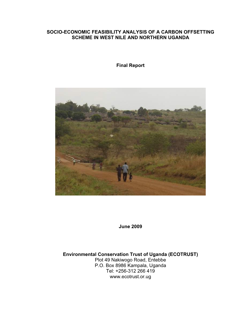 SOCIO-ECONOMIC FEASIBILITY ANALYSIS of a CARBON OFFSETTING SCHEME in WEST NILE and NORTHERN UGANDA Final Report June 2009 Enviro