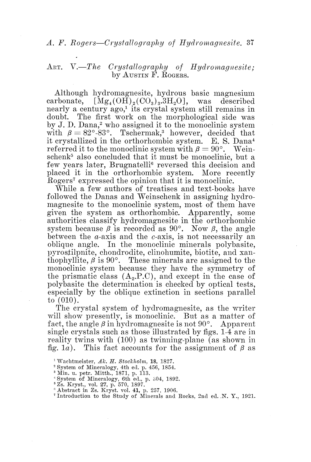 Although Hydromagnesite, Hydrous Basic Magnesium Carbonate, [Mg4(OH)2(C03)3.31-120], Was Described Nearly a Century Ago,I Its Crystal System Still Remains in Doubt