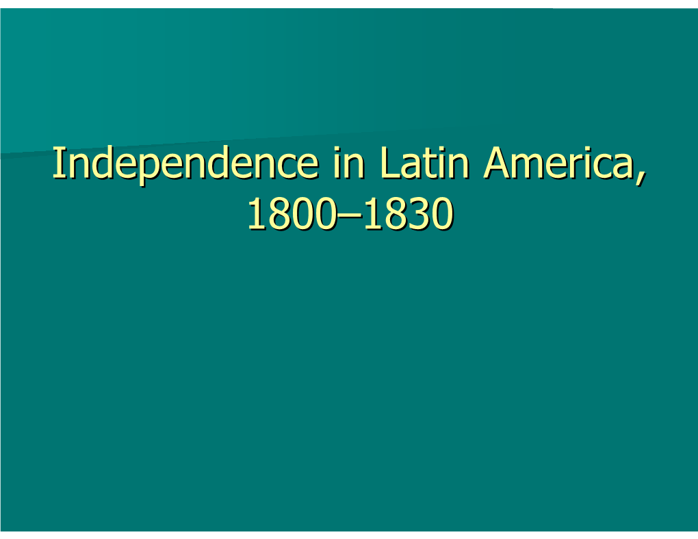 Independence in Latin America, 1800–1830