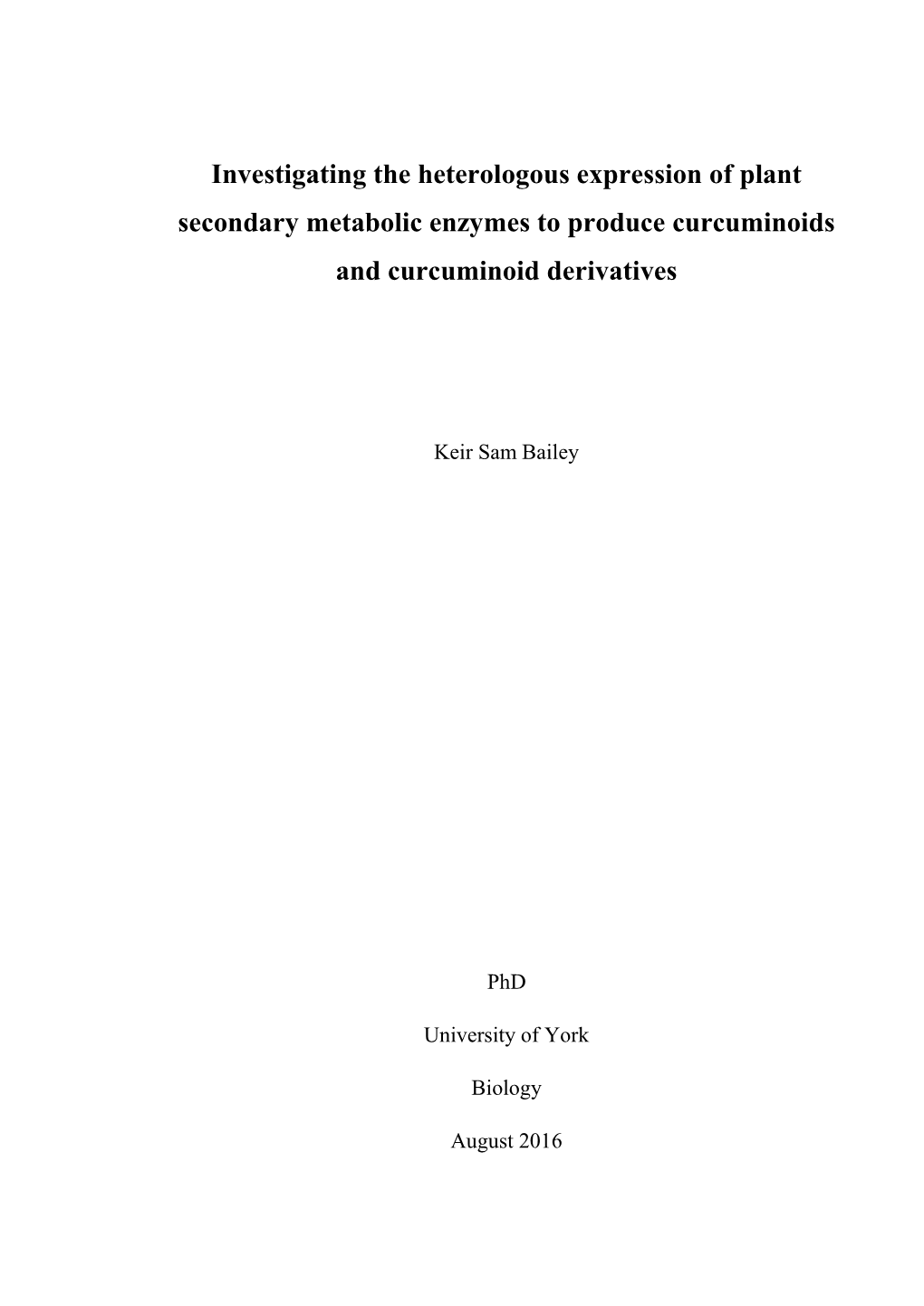 Investigating the Heterologous Expression of Plant Secondary Metabolic Enzymes to Produce Curcuminoids and Curcuminoid Derivatives