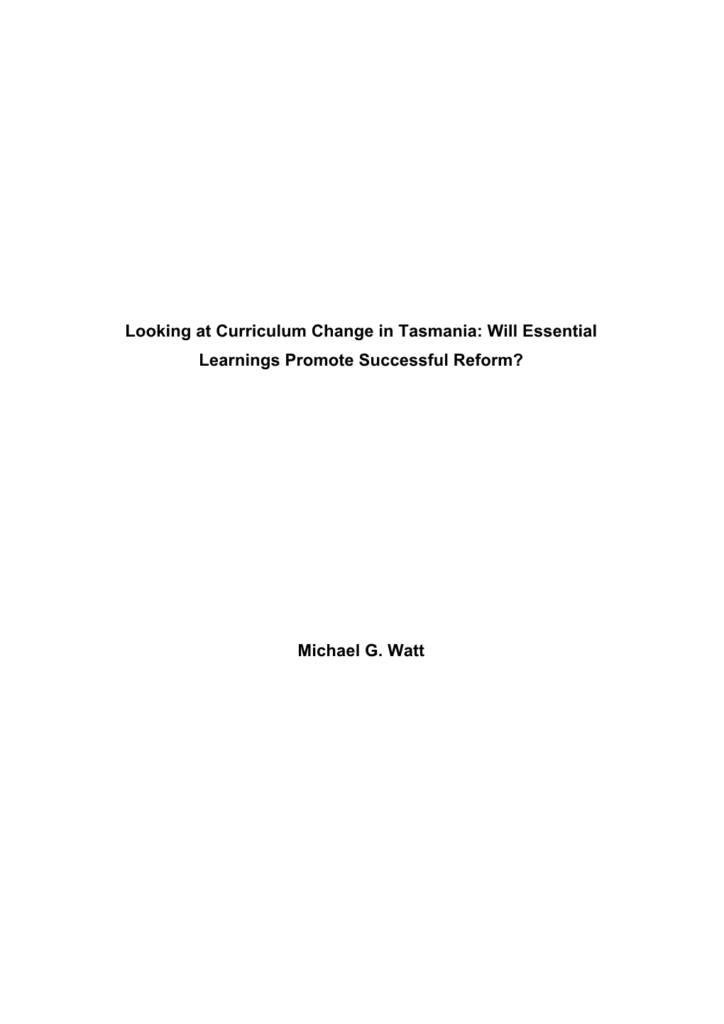 Looking at Curriculum Change in Tasmania: Will Essential Learnings Promote Successful Reform?