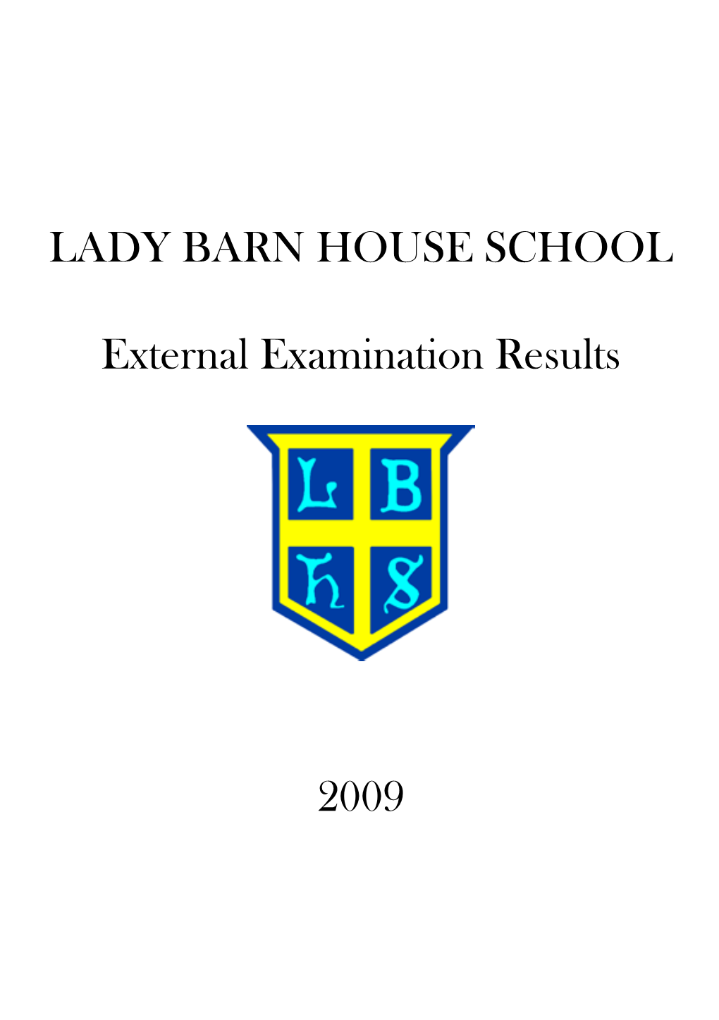 LADY BARN HOUSE SCHOOL External Examination Results 2009