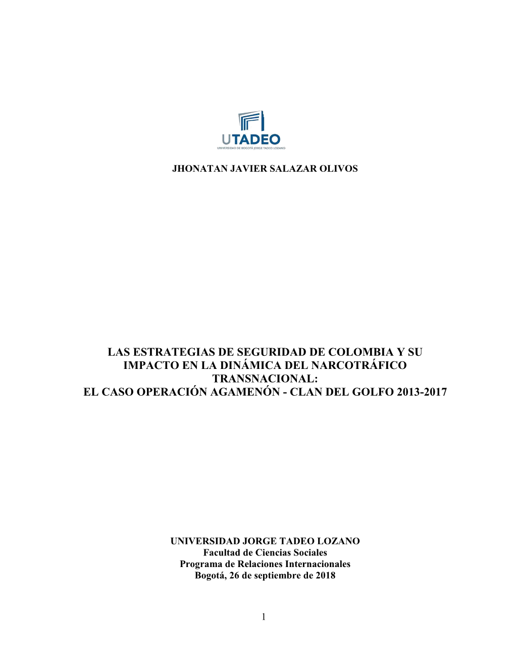 Las Estrategias De Seguridad De Colombia Y Su Impacto En La Dinámica Del Narcotráfico Transnacional: El Caso Operación Agamenón - Clan Del Golfo 2013-2017