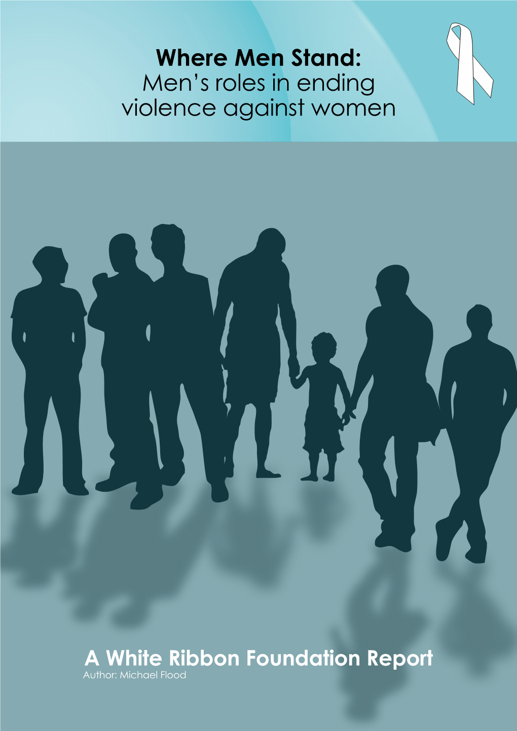 Where Men Stand: Men's Roles in Ending Violence Against Women