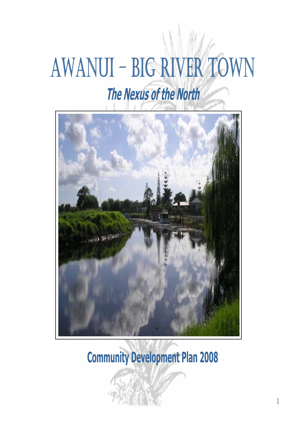 AWANUI – BIG RIVER TOWN the Nexus of the North
