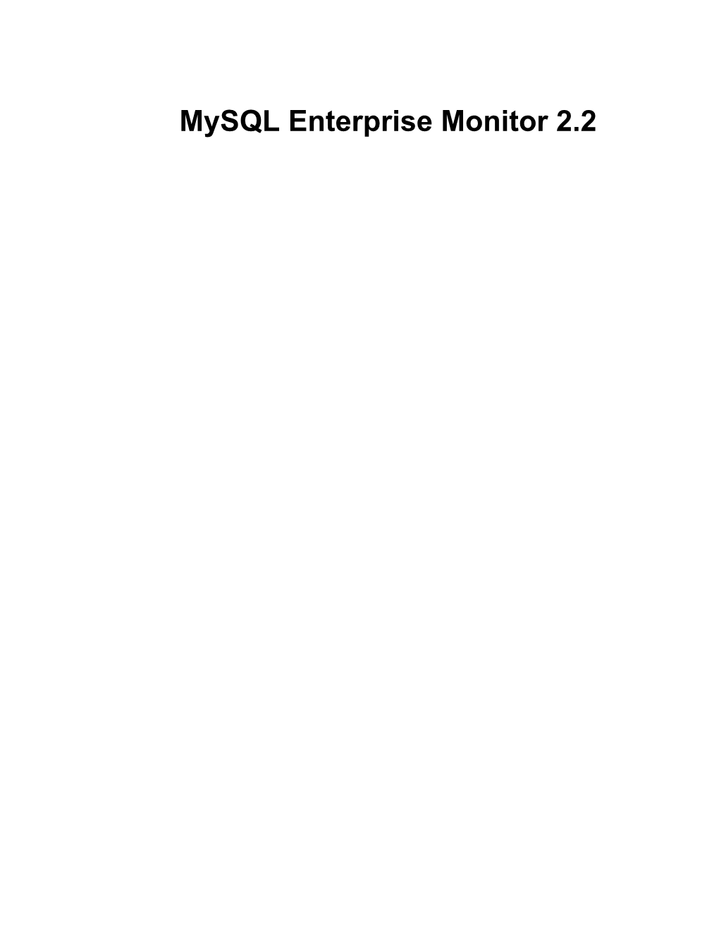 Mysql Enterprise Monitor 2.2 Mysql Enterprise Monitor 2.2 Manual Abstract
