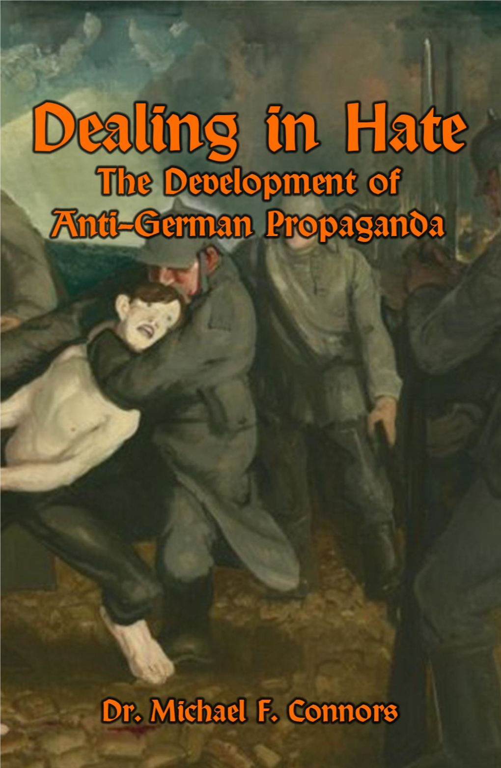 Dealing in Hate: the Development of Anti-German Propaganda