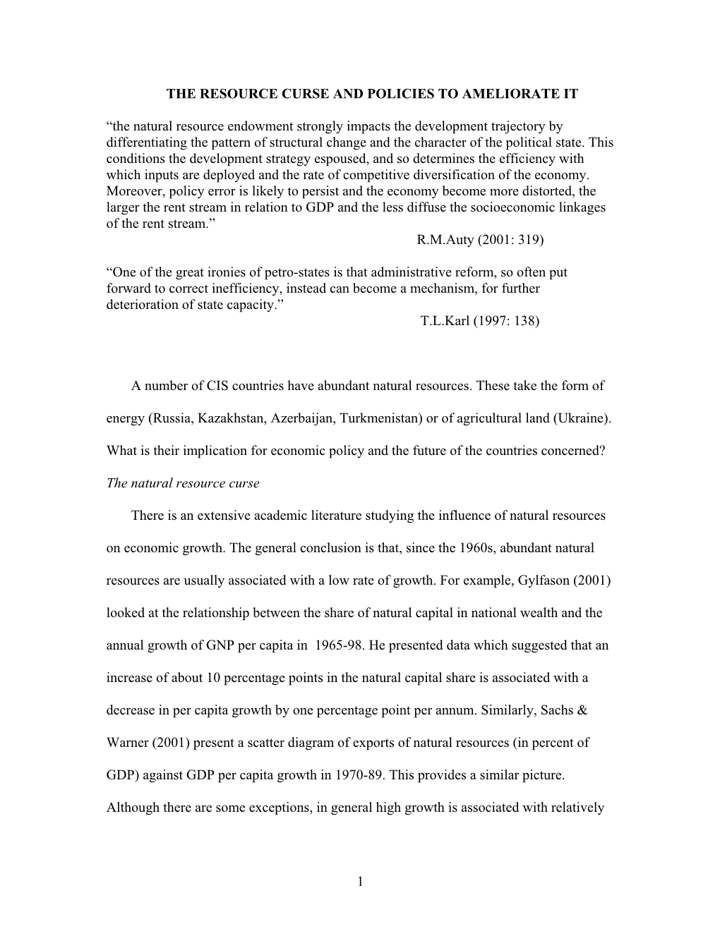 1 the RESOURCE CURSE and POLICIES to AMELIORATE IT “The Natural Resource Endowment Strongly Impacts the Development Trajectory