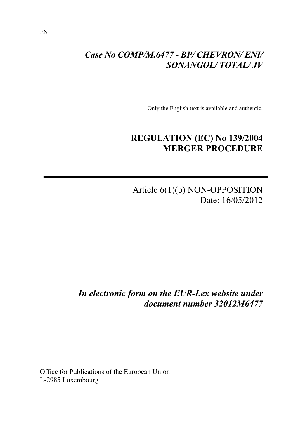 Case No COMP/M.6477 - BP/ CHEVRON/ ENI/ SONANGOL/ TOTAL/ JV