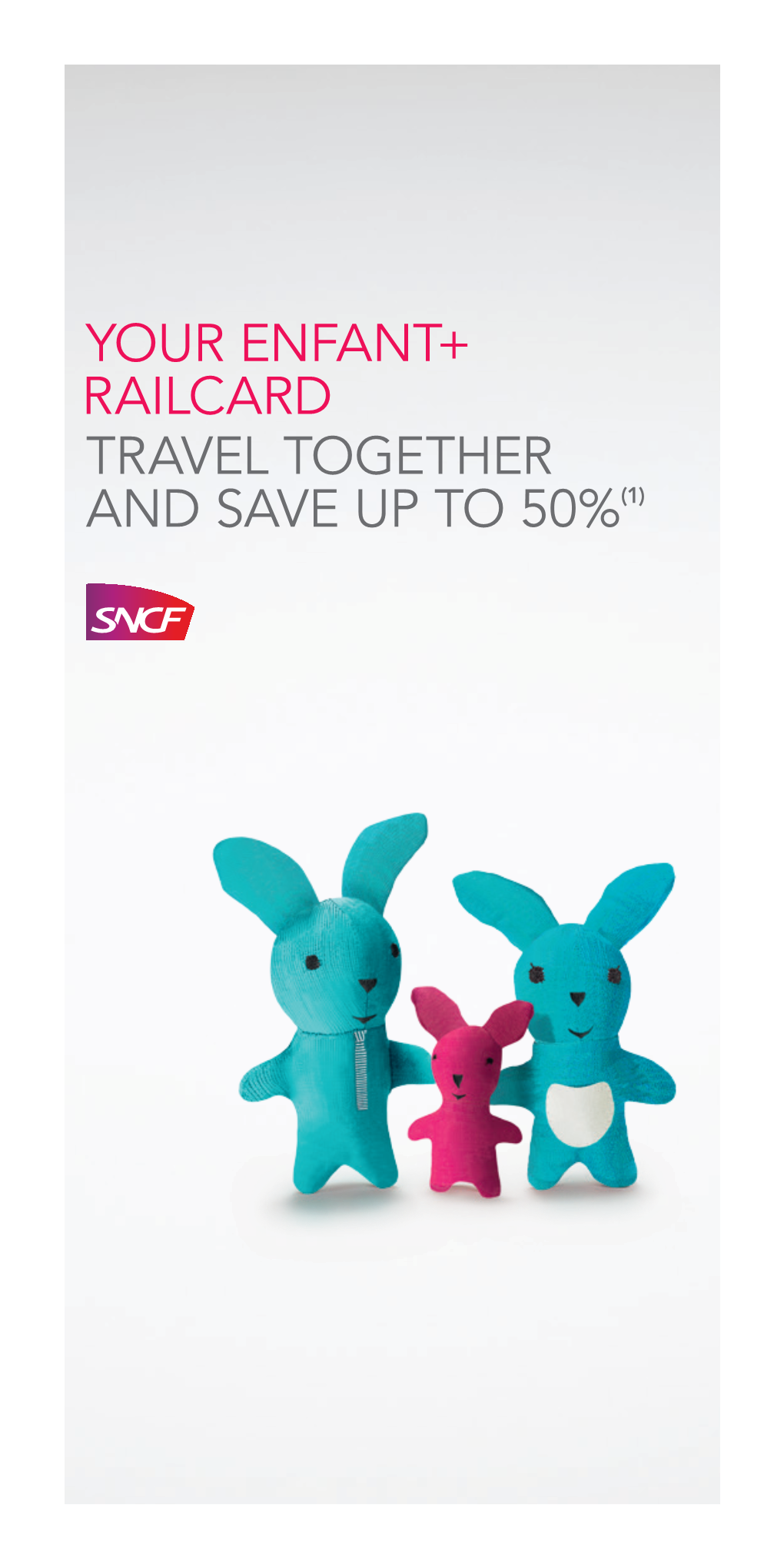 Your Enfant+ Railcard Travel Together and Save up to 50%(1) Enfant+ Railcards—More Benefits Than Ever