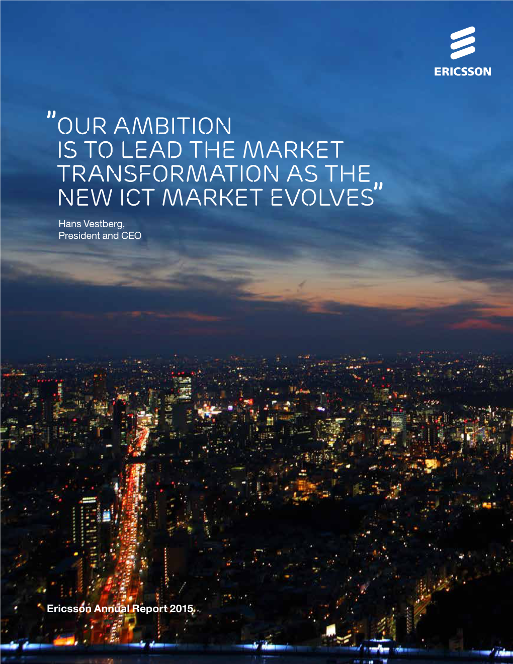 Ericsson Annual Report 2015 Ericsson in Brief