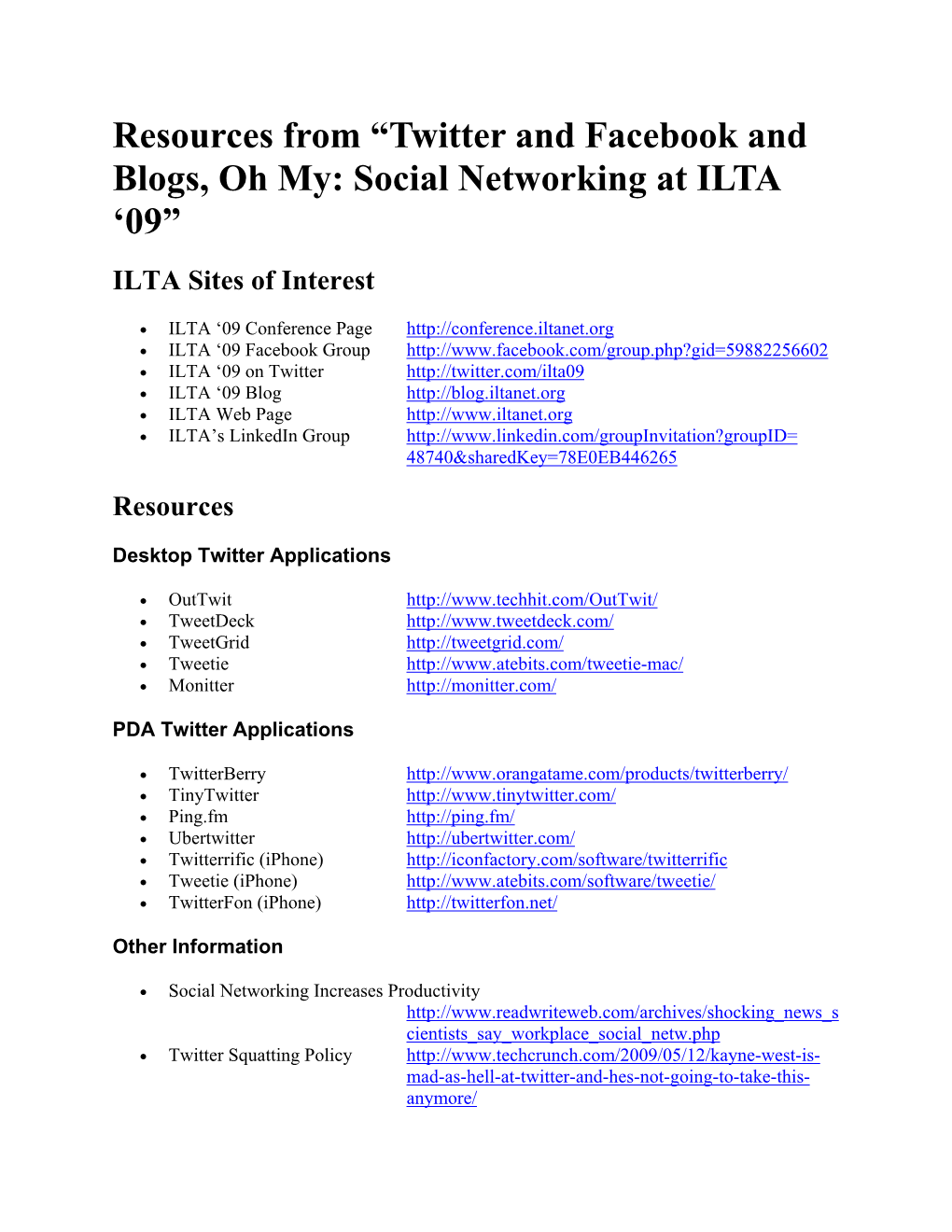 Resources from “Twitter and Facebook and Blogs, Oh My: Social Networking at ILTA '09”