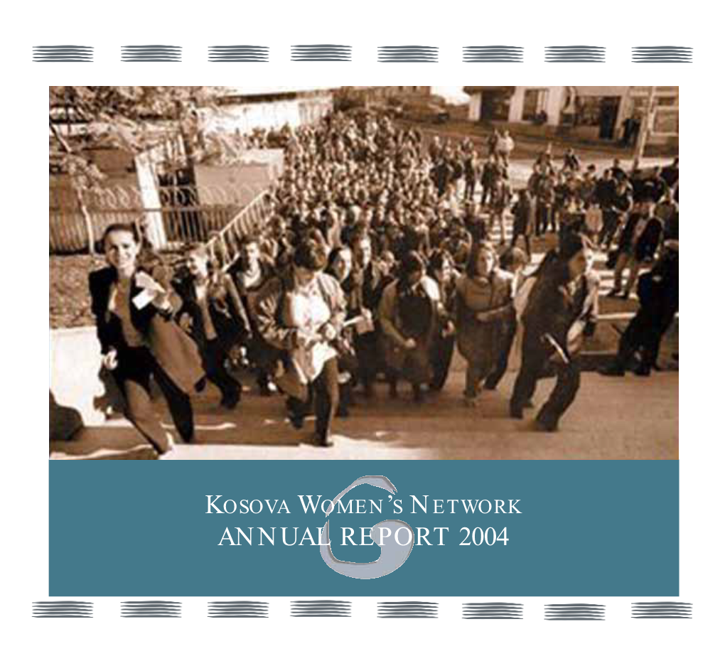 Annual Report 2004 Kosova Women’S Network Annual Report 2004