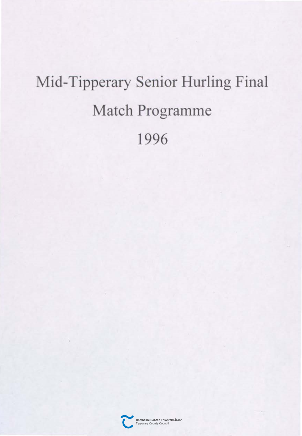 Mid-Tipperary Senior Hurling Final Match Programme 1996 BOTHAR LEATHAN - DUICHEALLA V NA Salrsealaigh