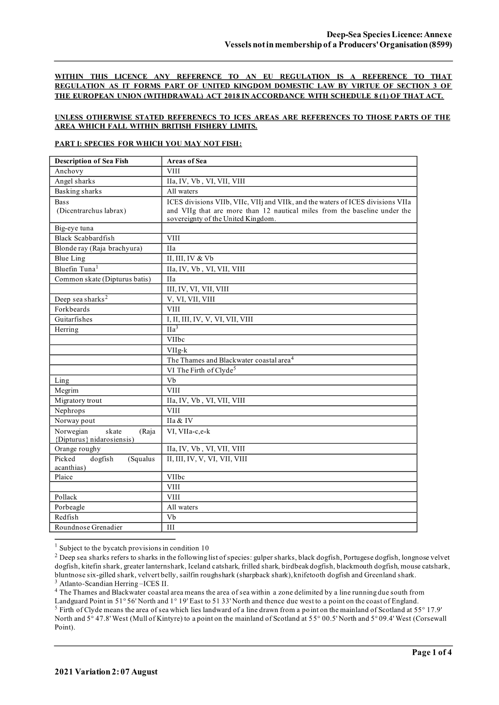 Deep-Sea Species Licence: Annexe Vessels Not in Membership of a Producers' Organisation (8599)