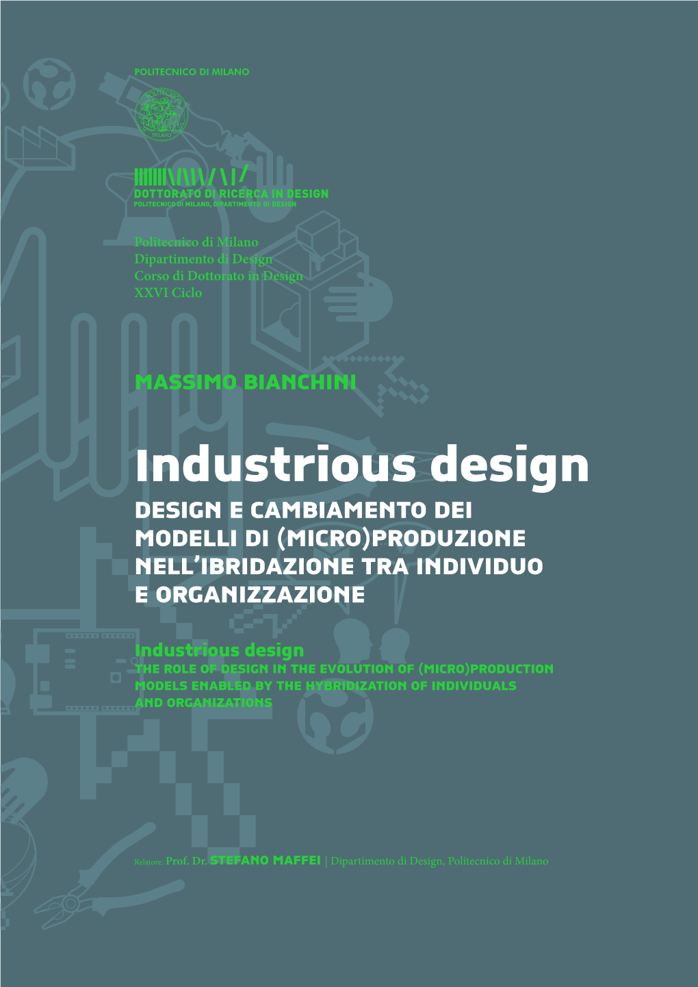 Industrious Design DESIGN E CAMBIAMENTO DEI MODELLI DI (MICRO)PRODUZIONE NELL’IBRIDAZIONE TRA INDIVIDUO E ORGANIZZAZIONE