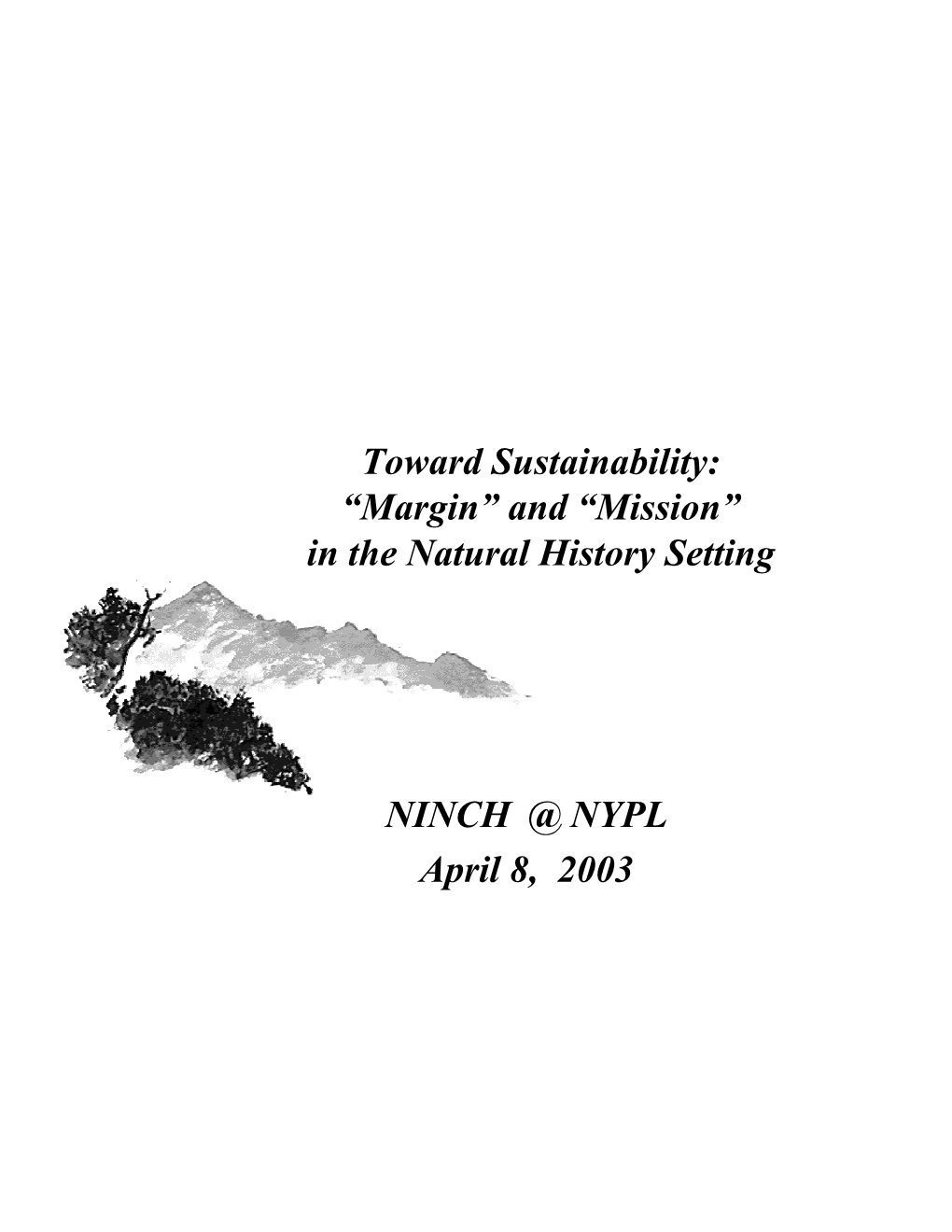 Toward Sustainability: “Margin” and “Mission” in the Natural History Setting