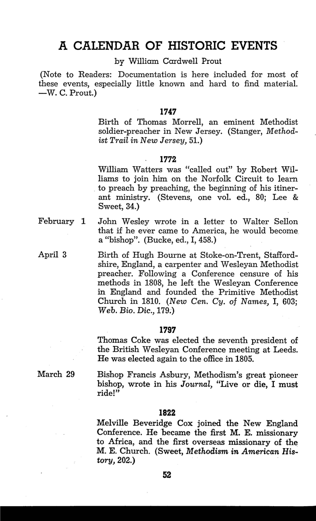 Methodist History, July 1966, 58.) February 14 Birth of Anna Howard Shaw at Newcastle-Upon­ Tyne, England, American Suffragist Leader