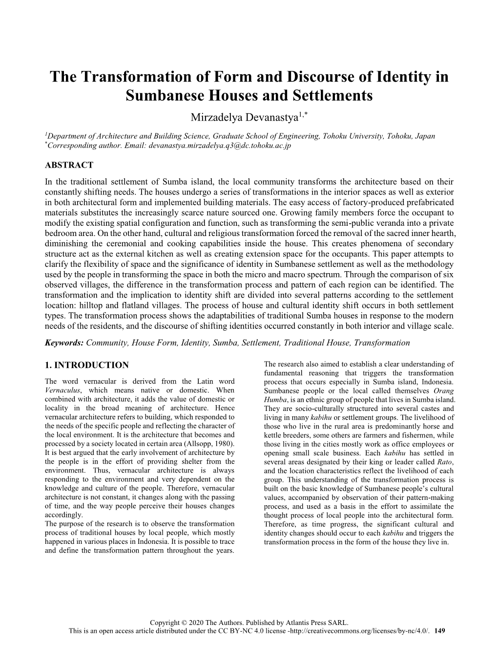 The Transformation of Form and Discourse of Identity in Sumbanese Houses and Settlements Mirzadelya Devanastya1,*