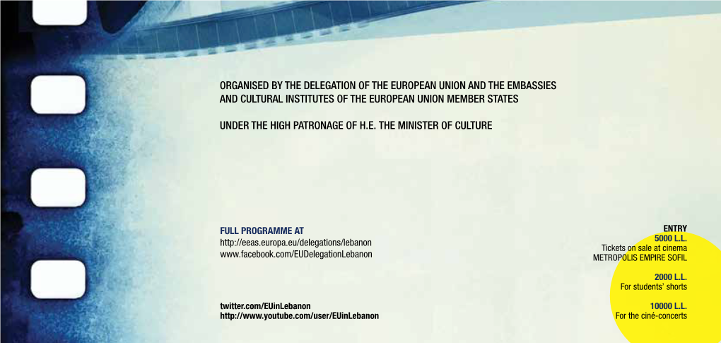 Organised by the Delegation of the European Union and the Embassies and Cultural Institutes of the European Union Member States