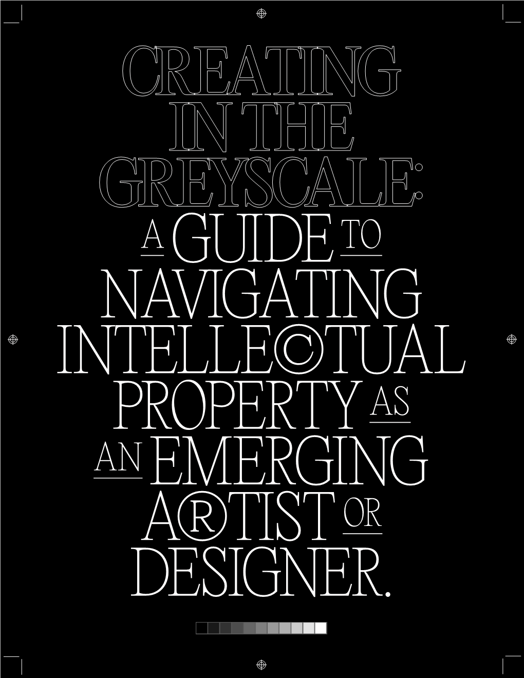Creating in the Greyscale: a Guide to Navigating Intellectual Property As