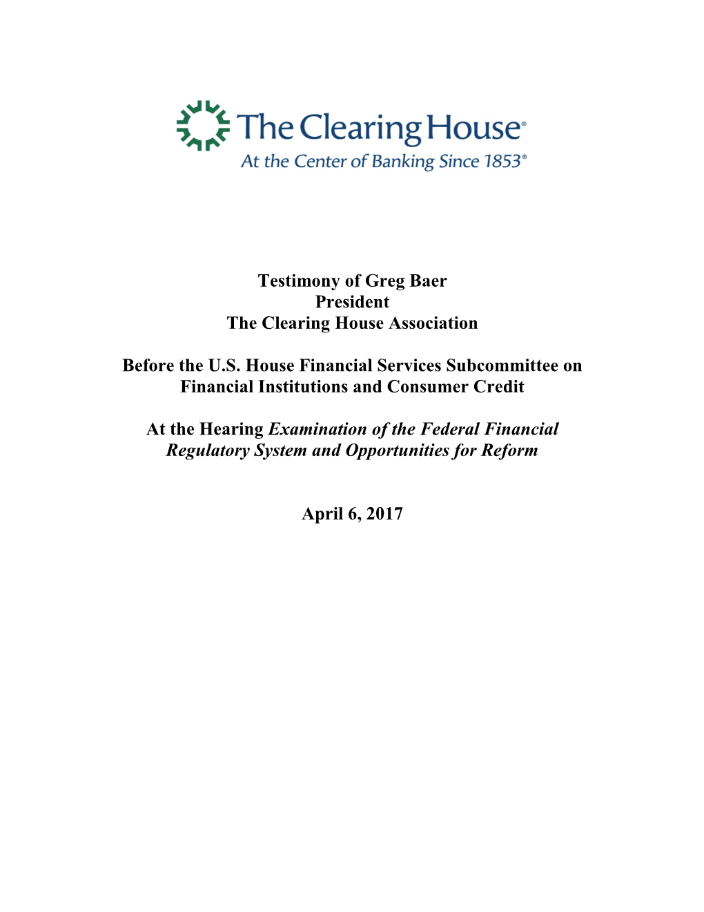 Testimony of Greg Baer President the Clearing House Association Before