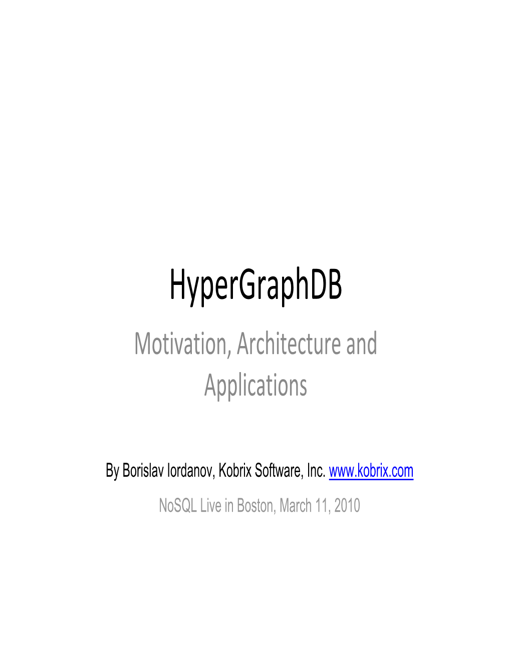 Hypergraphdb Motivation, Architecture and Applications