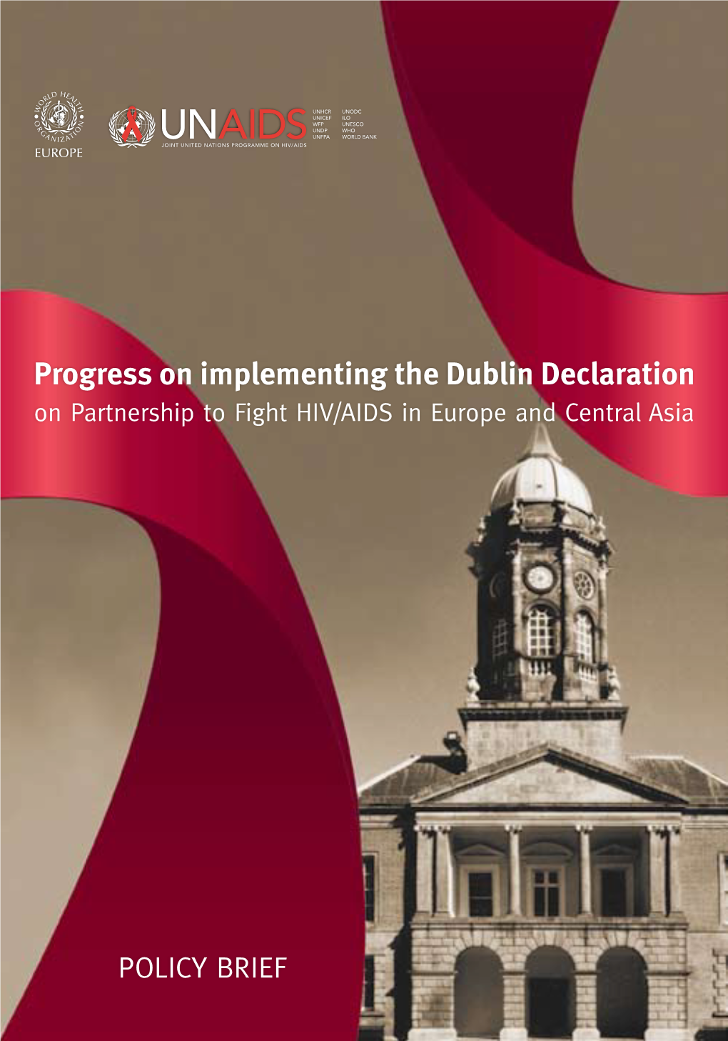 Progress on Implementing the Dublin Declaration on Partnership to Fight HIV/AIDS in Europe and Central Asia