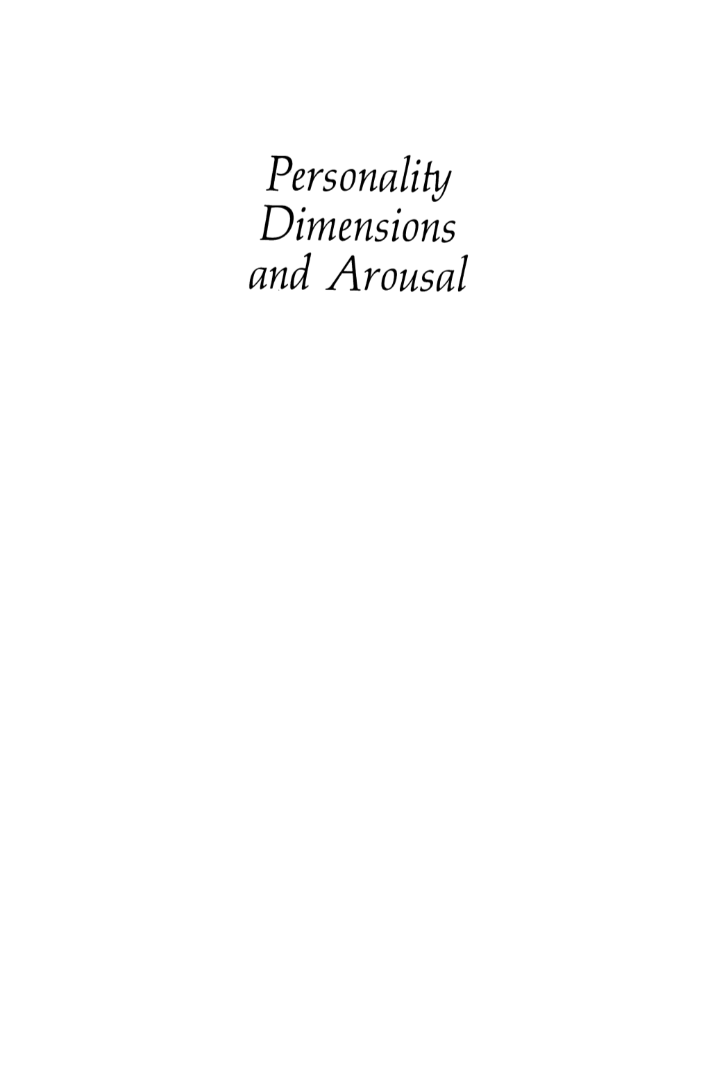 Personality Dimensions and Arousal PERSPECTIVES on INDIVIDUAL DIFFERENCES