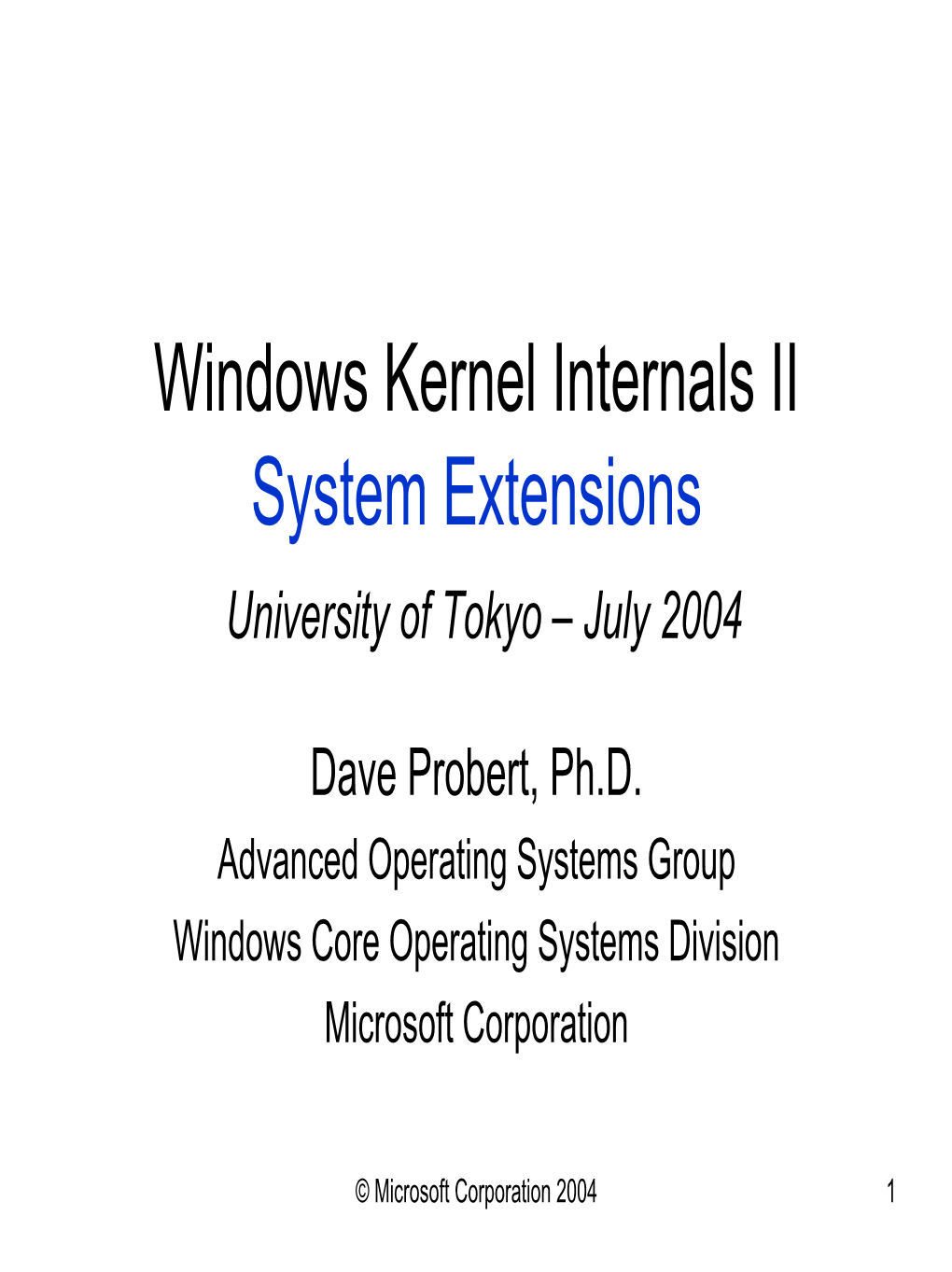 Windows Kernel Internals II Kernel Extensions