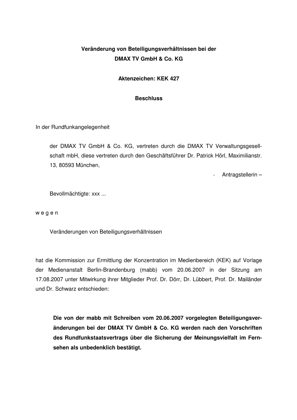 Veränderung Von Beteiligungsverhältnissen Bei Der DMAX TV Gmbh & Co. KG Aktenzeichen: KEK 427 Beschluss in Der Rundfunka