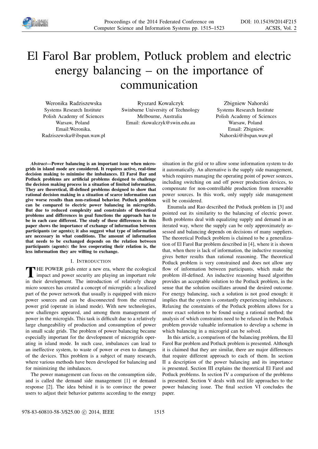 El Farol Bar Problem, Potluck Problem and Electric Energy Balancing – on the Importance of Communication