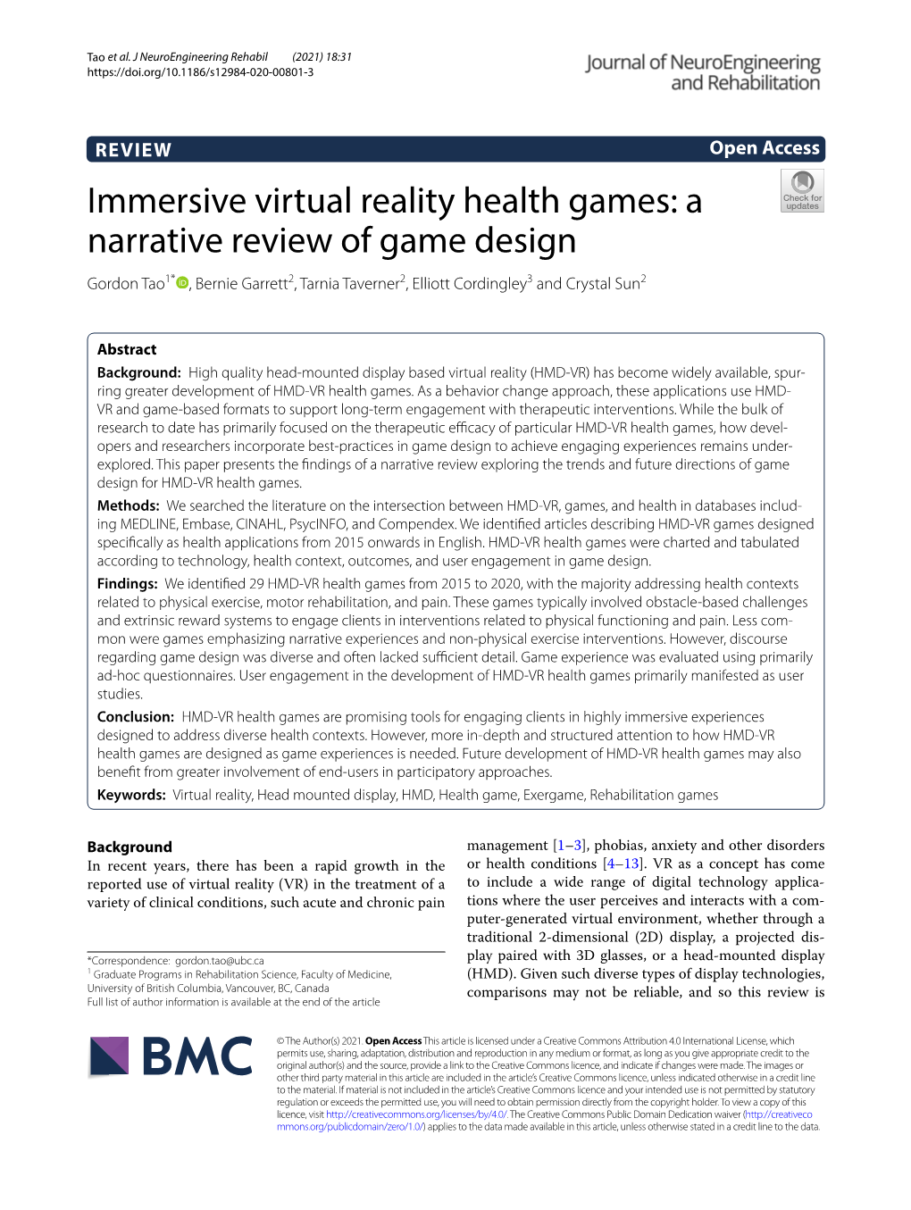 Immersive Virtual Reality Health Games: a Narrative Review of Game Design Gordon Tao1* , Bernie Garrett2, Tarnia Taverner2, Elliott Cordingley3 and Crystal Sun2