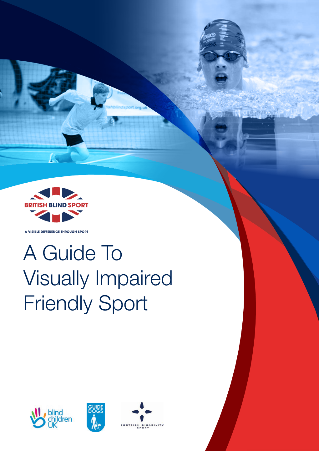 A Guide to Visually Impaired Friendly Sport Visually Impaired Friendly Sport Contents