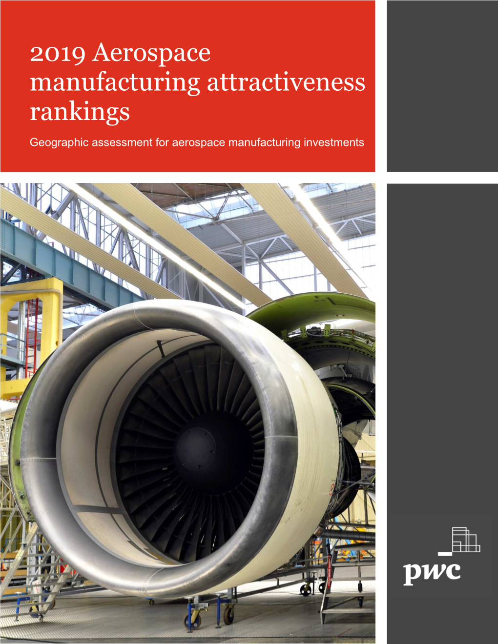 2019 Aerospace Manufacturing Attractiveness Rankings Geographic Assessment for Aerospace Manufacturing Investments Introduction