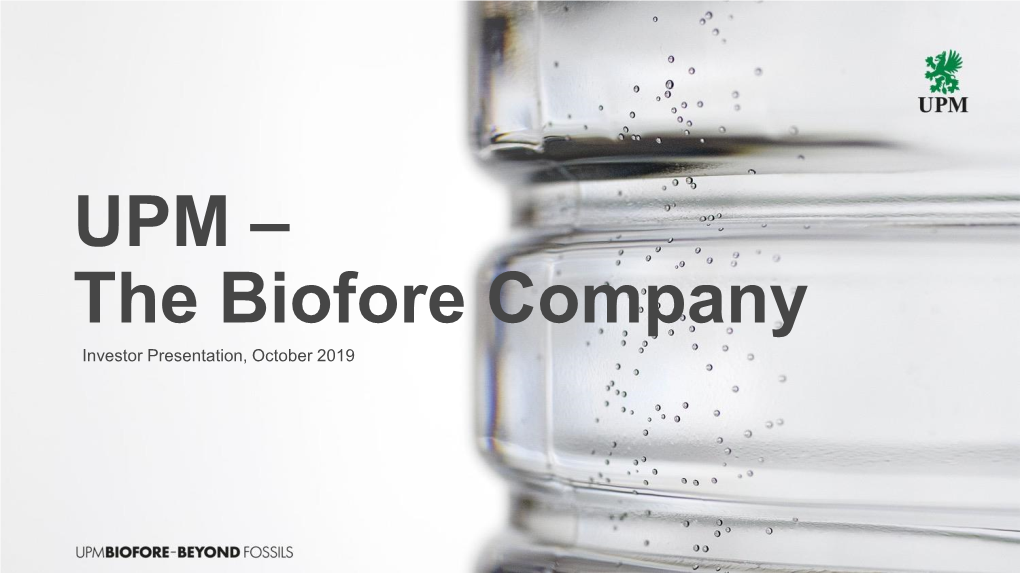 UPM – the Biofore Company Investor Presentation, October 2019