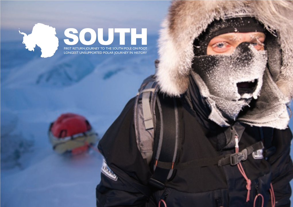 SOUTH | 1 the ﬁrst Ever Return Journey to the South Pole on Foot