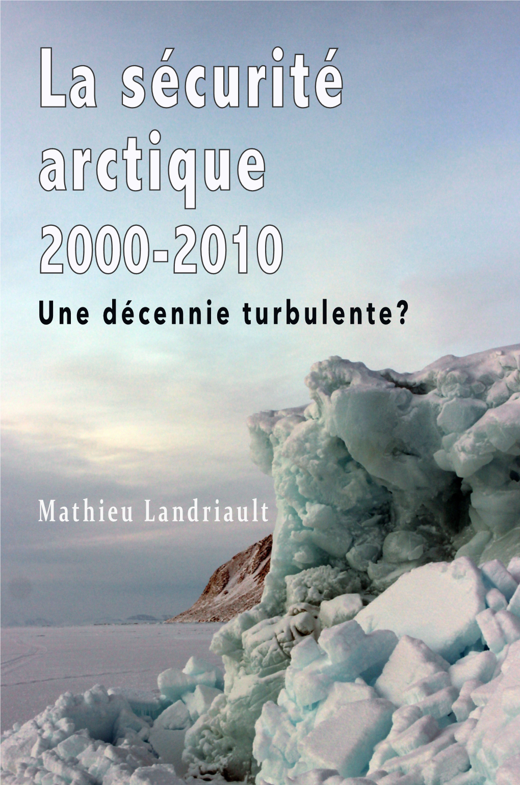 La Sécurité Arctique 2000- 2010 Une Décennie Turbulente?