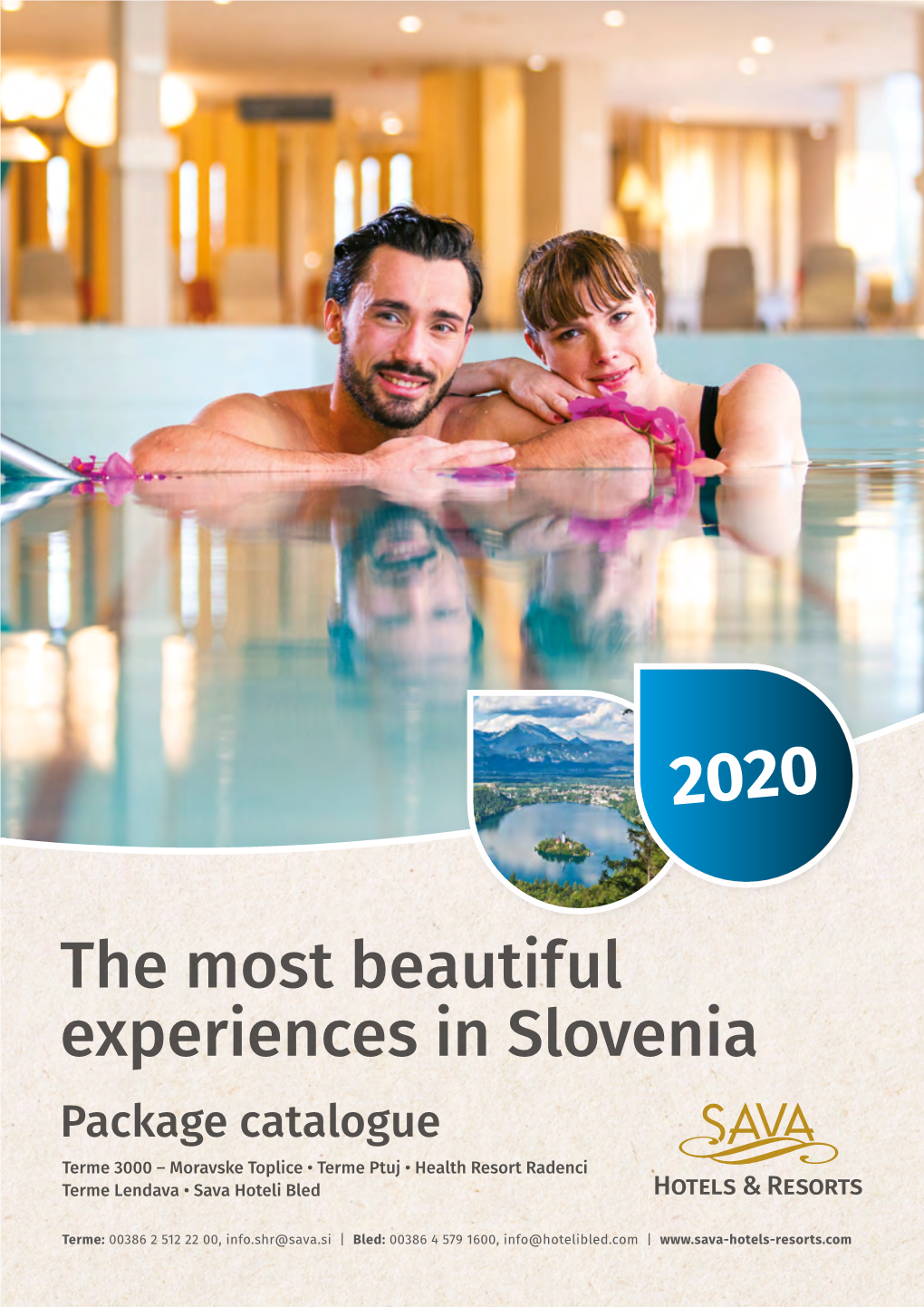 The Most Beautiful Experiences in Slovenia Package Catalogue Terme 3000 – Moravske Toplice • Terme Ptuj • Health Resort Radenci Terme Lendava • Sava Hoteli Bled